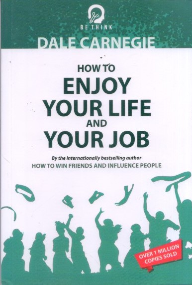 How to Enjoy Your Life And Your Job