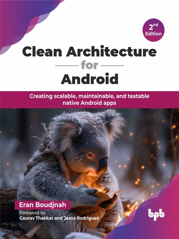 CLEAN ARCHITECTURE FOR ANDROID - 2ND EDITION