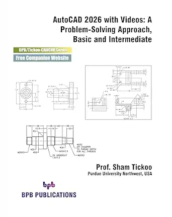 AutoCAD 2026 with Videos: A Problem-Solving Approach, Basic and Intermediate