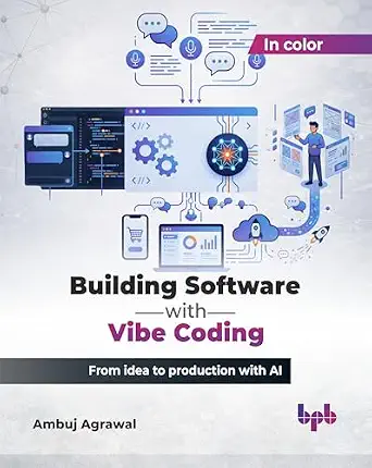 BUILDING SOFTWARE WITH VIBE CODING: FROM IDEA TO PRODUCTION WITH AI (ENGLISH EDITION)