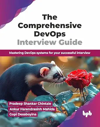 THE COMPREHENSIVE DEVOPS INTERVIEW GUIDE: MASTERING DEVOPS SYSTEMS FOR YOUR SUCCESSFUL INTERVIEW (ENGLISH EDITION)