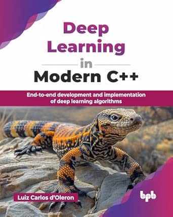 DEEP LEARNING IN MODERN C++