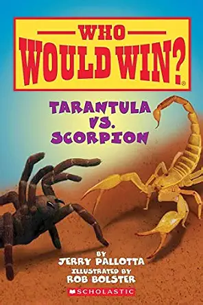 WHO WOULD WIN?: TARANTULA VS. SCORPION