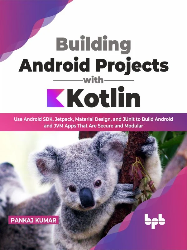 BUILDING ANDROID PROJECTS WITH KOTLIN