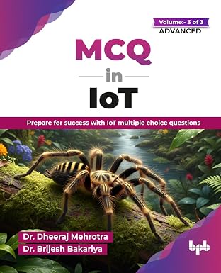 MCQ IN IOT- VOLUME 3 (FOR ADVANCED LEVEL)