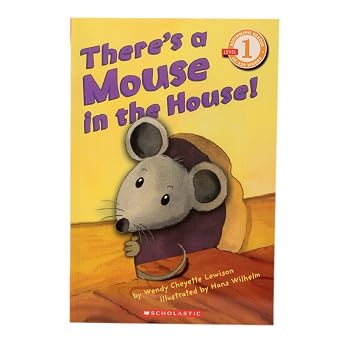 SCHOLASTIC READER 1: THERE'S A MOUSE IN THE HOUSE.