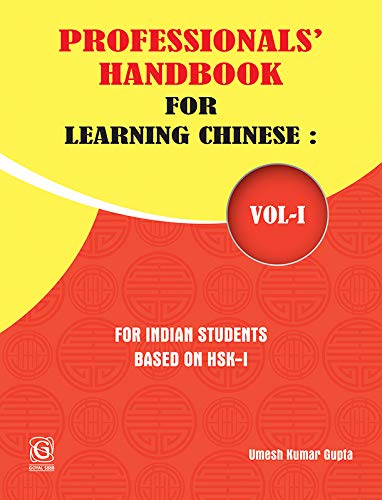 PROFESSIONALS’ HANDBOOK FOR LEARNING CHINESE :VOL-I