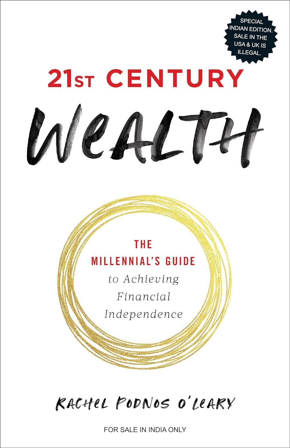 21st Century Wealth: The Millennial's Guide to Achieving Financial Independence
