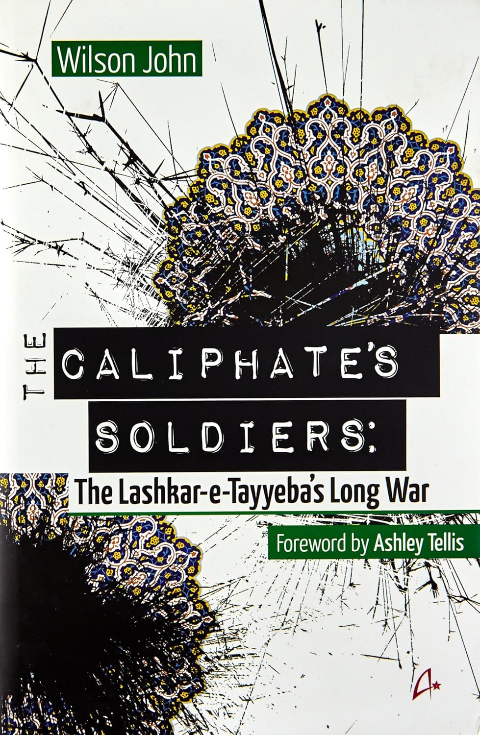 The Caliphate's Soldiers: The Lashkaretayyeba's Long War ( English)