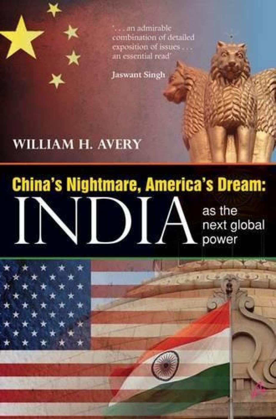 CHINA'S NIGHTMARE, AMERICA'S DREAM: INDIA AS THE NEXT GLOBAL POWER (ENGLISH)
