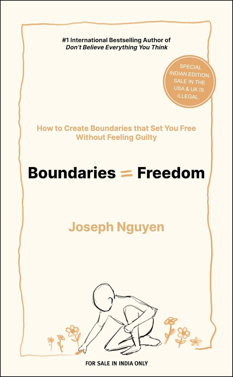 BOUNDARIES = FREEDOM: HOW TO CREATE BOUNDARIES THAT SET YOU FREE WITHOUT FEELING GUILTY (ENGLISH)