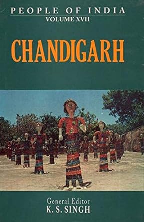 PEOPLE OF INDIA: CHANDIGARH (VOLUME XVII)