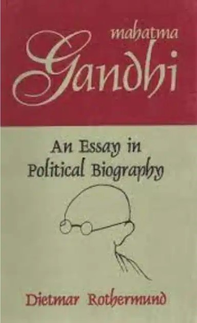 Mahatma Gandhi: An Essay in Poltical Biography