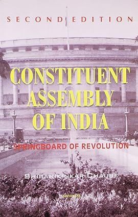 CONSTITUENT ASSEMBLY OF INDIA: SPRINGBOARD OF REVOLUTION