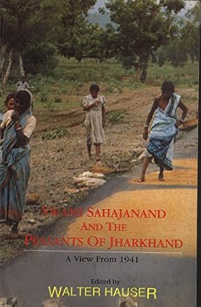 Swami Sahajanand and the Peasants of Jharkhand: A View from 1941