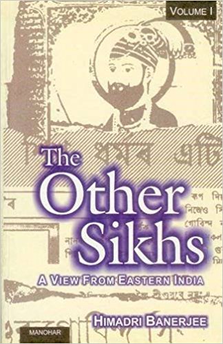 The Other Sikhs: A View from Eastern India Vol. 1