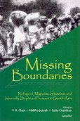 Missing Boundaries: Refugees,  Migrants, Stateless and Internally Displaced Persons in South Asia