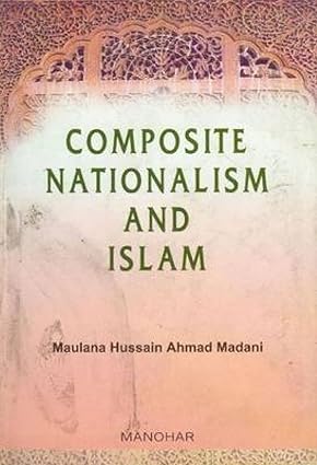 COMPOSITE NATIONALISM AND ISLAM