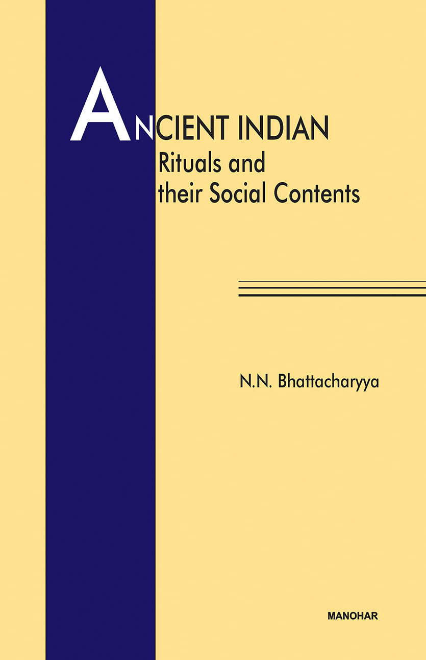 Ancient Indian Rituals and their Social Contents