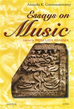 ESSAYS ON MUSIC: ANANDA K. COOMARASWAMY