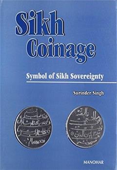 SIKH COINAGE: SYMBOL OF SIKH SOVEREIGNTY
