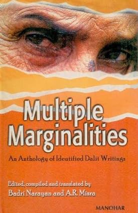 Multiple Marginalities: An Anthology of Identified Dalit Writing