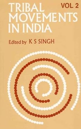TRIBAL MOVEMENTS IN INDIA: VOL. 2