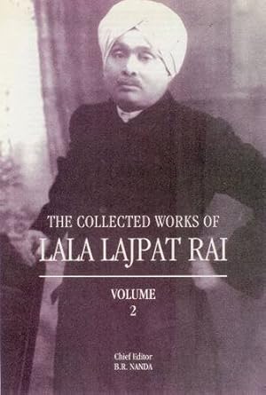 The Collected Works of Lala Lajpat Rai, Volume 2