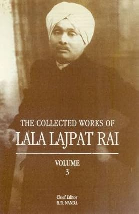 The Collected Works of Lala Lajpat Rai, Volume 3