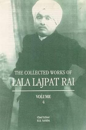 The Collected Works of Lala Lajpat Rai, Volume 4