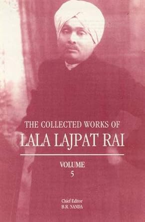 The Collected Works of Lala Lajpat Rai, Volume 5