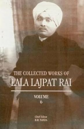 The Collected Works of Lala Lajpat Rai, Volume 6