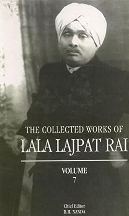 The Collected Works of Lala Lajpat Rai, Volume 7