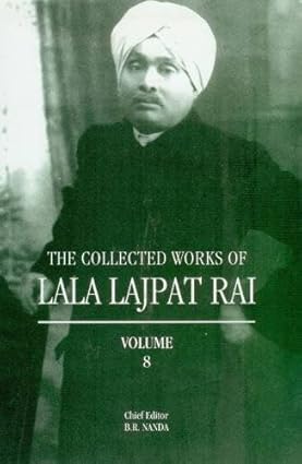 The Collected Works of Lala Lajpat Rai, Volume 8