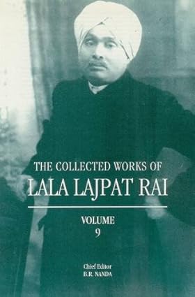 The Collected Works of Lala Lajpat Rai, Volume 9