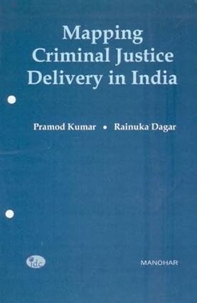 MAPPING CRIMINAL JUSTICE DELIVERY IN INDIA: TOWARDS DEVELOPMENT OF AN INDEX