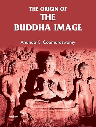 THE ORIGIN OF THE BUDDHA IMAGE