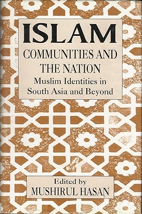 Islam, Communities and the Nation : Muslim Identities in South Asia and Beyond