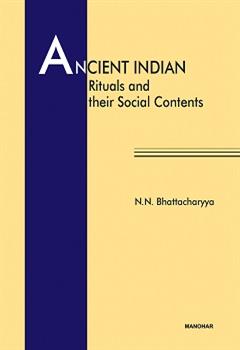 Ancient Indian Rituals and their Social Contents