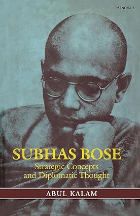SUBHAS BOSE: STRATEGIC CONCEPTS AND DIPLOMATIC THOUGHT