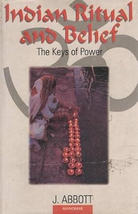 INDIAN RITUAL AND BELIEF: THE KEYS OF POWER
