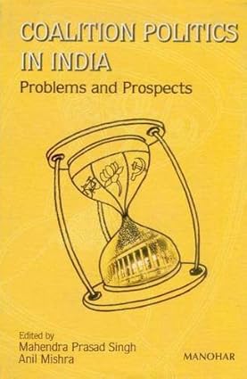 Coalition Politics in India: Problems and Prospects
