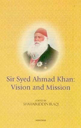 SIR SYED AHMAD KHAN: VISION AND MISSION