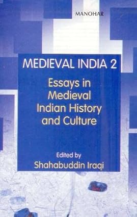Medieval India 2: Essays in Medieval Indian History and Culture
