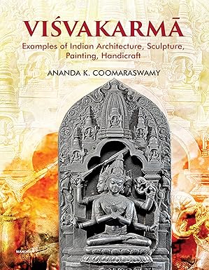 VISVAKARMA: EXAMPLES OF INDIAN ARCHITECTURE, SCULPTURE, PAINTING, HANDICRAFT