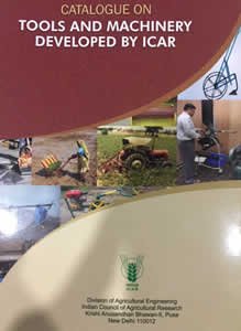 CATALOGUE ON TOOLS AND MACHINERY DEVELOPED BY ICAR