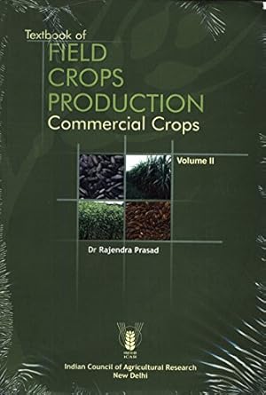  
Textbook of Field Crops Production-
Commercial Crops (Vol-II)