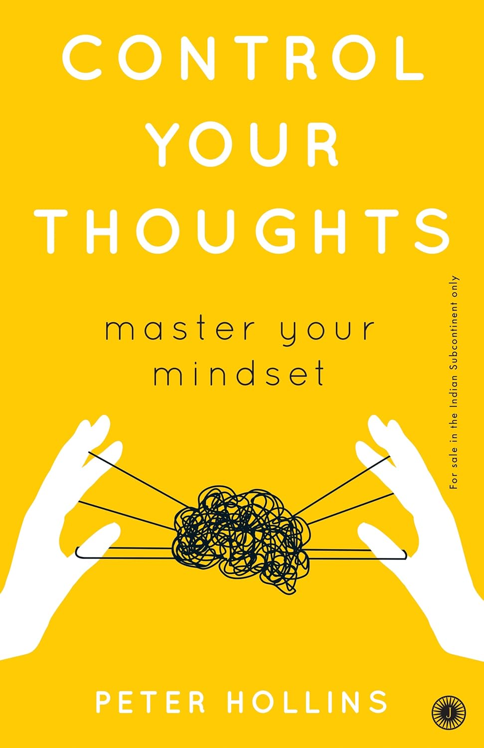 Control Your Thoughts: Master Your
Mindset