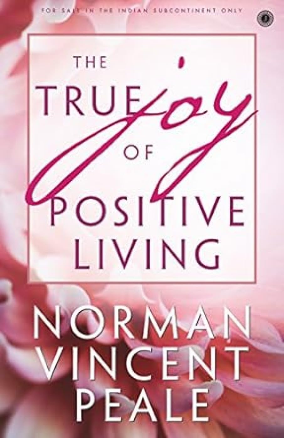 THE TRUE JOY OF POSITIVE LIVING