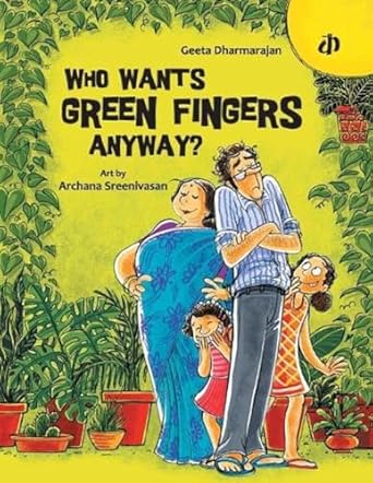 WHO WANTS GREEN FINGERS ANYWAY